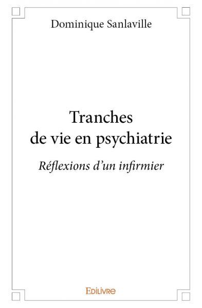 Tranches de vie en psychiatrie