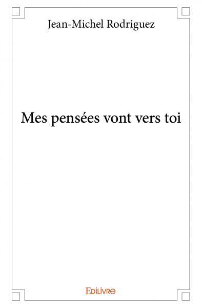 Mes pensées vont vers toi