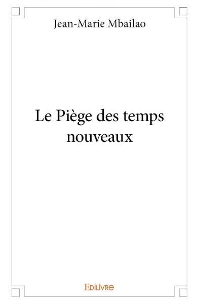 Le piège des temps nouveaux