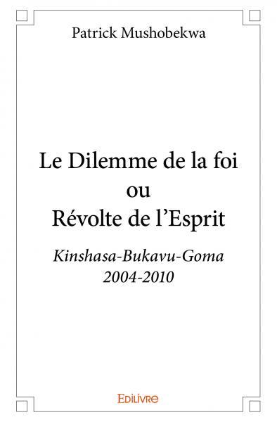 Le dilemme de la foi ou révolte de l’esprit