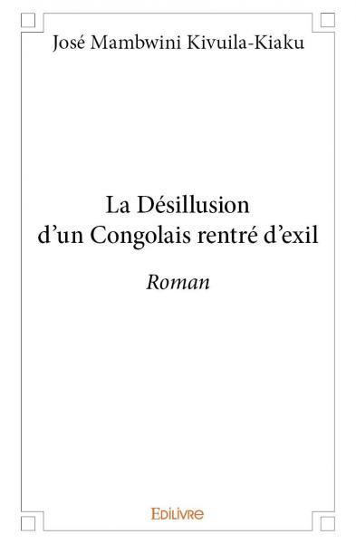 La désillusion d'un congolais rentré d'exil