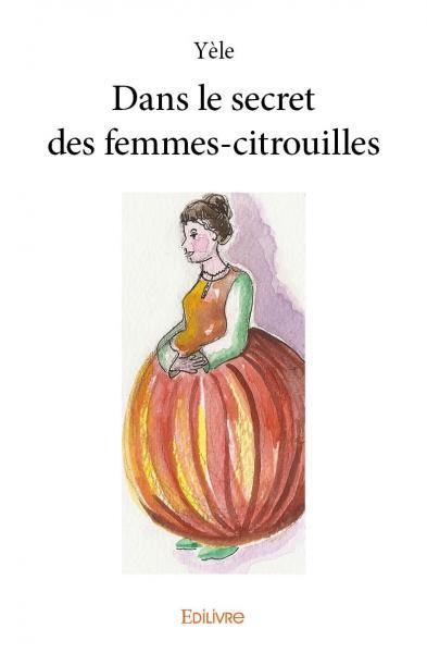 Dans le secret des femmes citrouilles