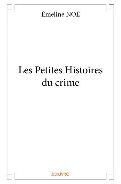 Les petites histoires du crime