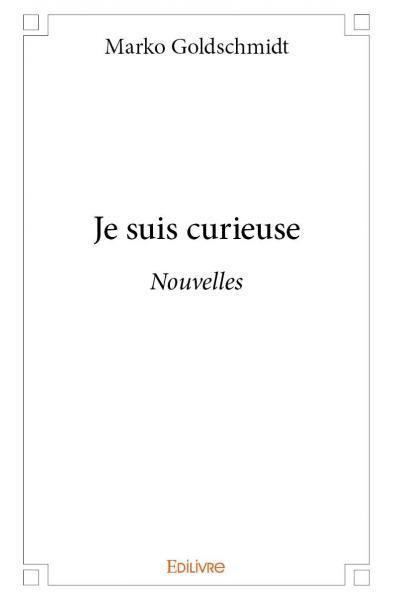Je suis curieuse