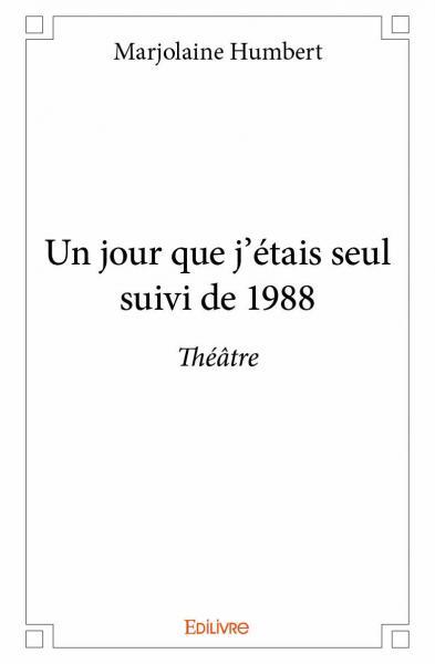 Un jour que j'étais seul suivi de 1988
