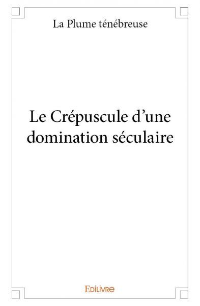 Le crépuscule d'une domination séculaire