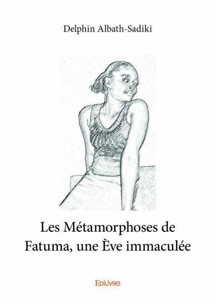Les métamorphoses de fatuma, une ѐve immaculée