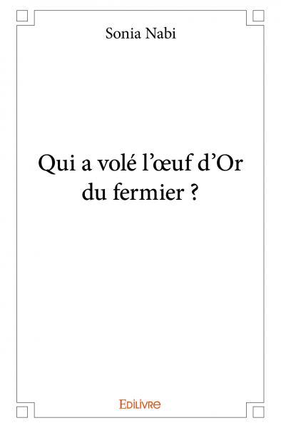 Qui a volé l’œuf d’or du fermier ?