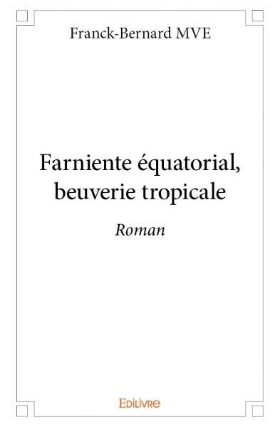 Farniente équatorial, beuverie tropicale