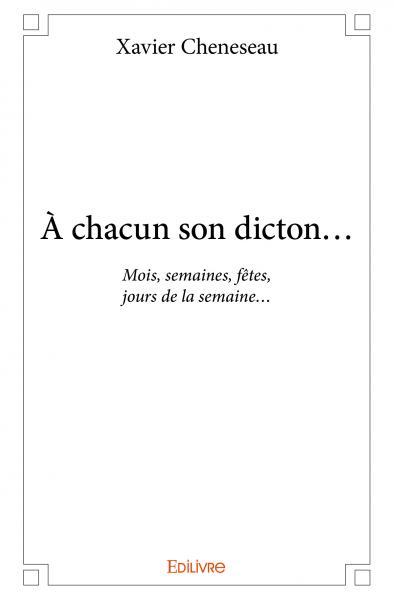 à chacun son dicton… mois, semaines, fêtes, jours de la semaine…