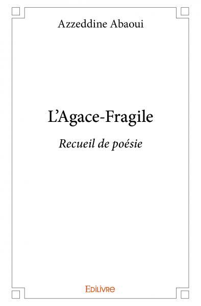 L'agace fragile