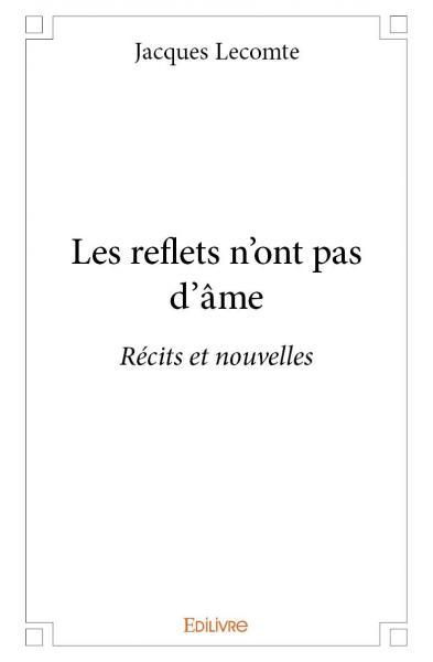 Les reflets n’ont pas d’âme