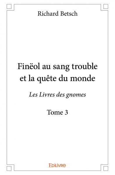 Finëol au sang trouble et la quête du monde