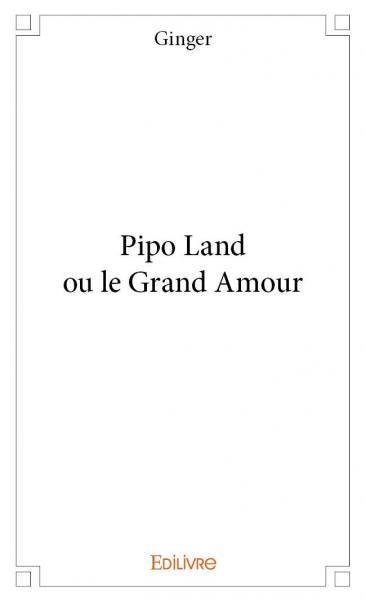 Pipo land ou le grand amour