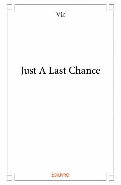 Just a last chance