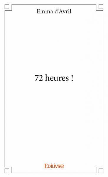 72 heures !