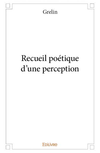 Recueil poétique d’une perception