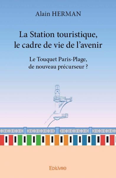 La station touristique, le cadre de vie de l’avenir