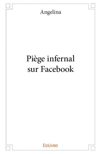 Piège infernal sur facebook