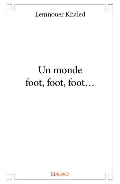 Un monde foot, foot, foot...
