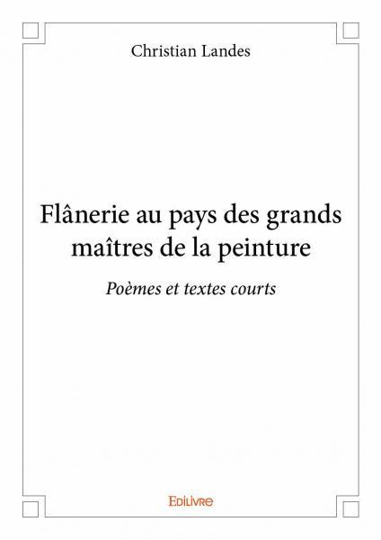 Flânerie au pays des grands maîtres de la peinture