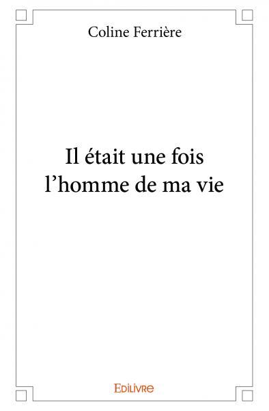 Il était une fois l'homme de ma vie