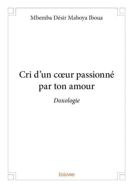 Cri d'un cœur passionné par ton amour