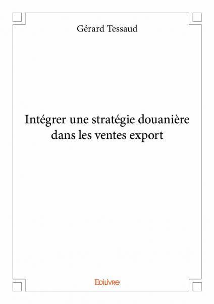Intégrer une stratégie douanière dans les ventes export