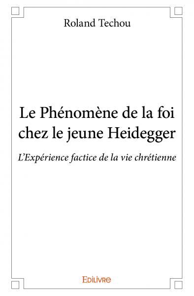 Le phénomène de la foi chez le jeune heidegger