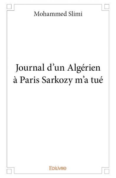 Journal d’un algérien à paris sarkozy m’a tué