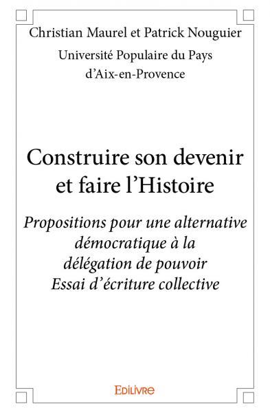 Construire son devenir et faire l'histoire