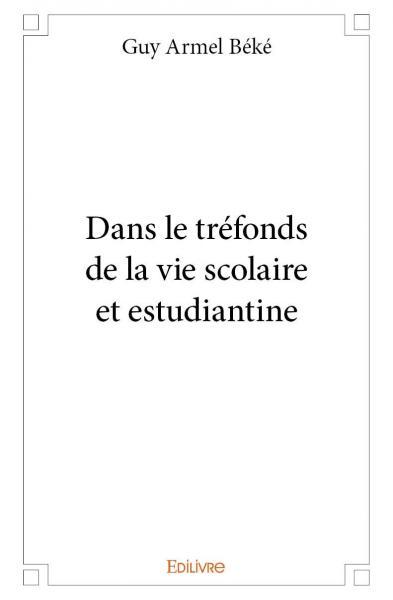 Dans le tréfonds de la vie scolaire et estudiantine