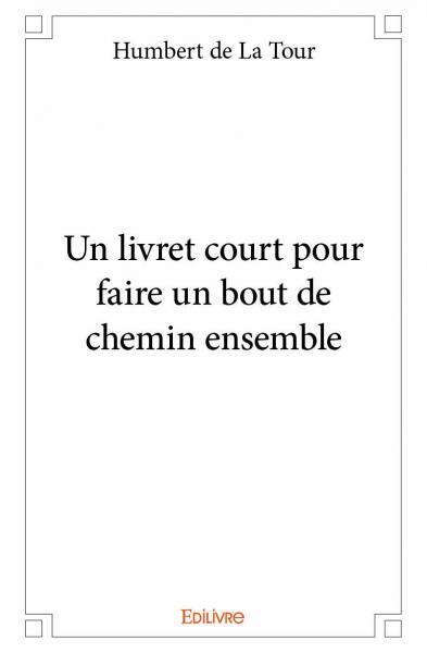 Un livret court pour faire un bout de chemin ensemble
