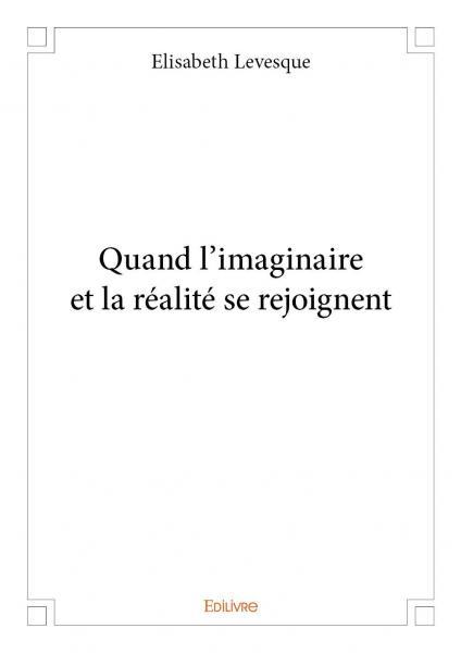 Quand l'imaginaire et la réalité se rejoignent