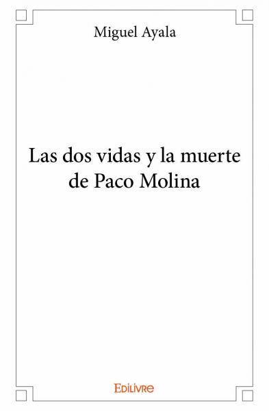 Las dos vidas y la muerte de paco molina