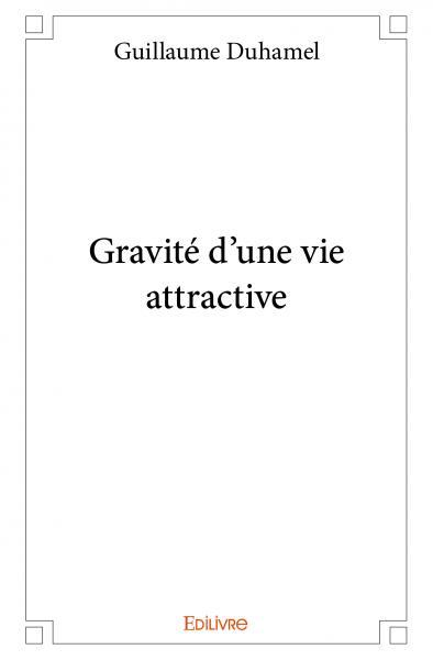 Gravité d'une vie attractive