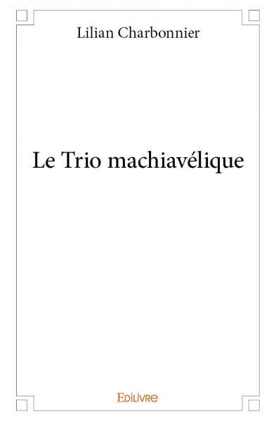 Le trio machiavélique