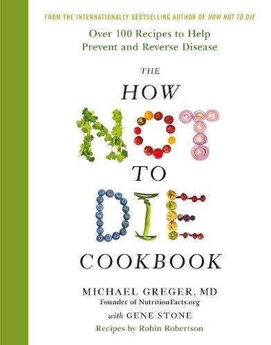 The How Not To Die Cookbook