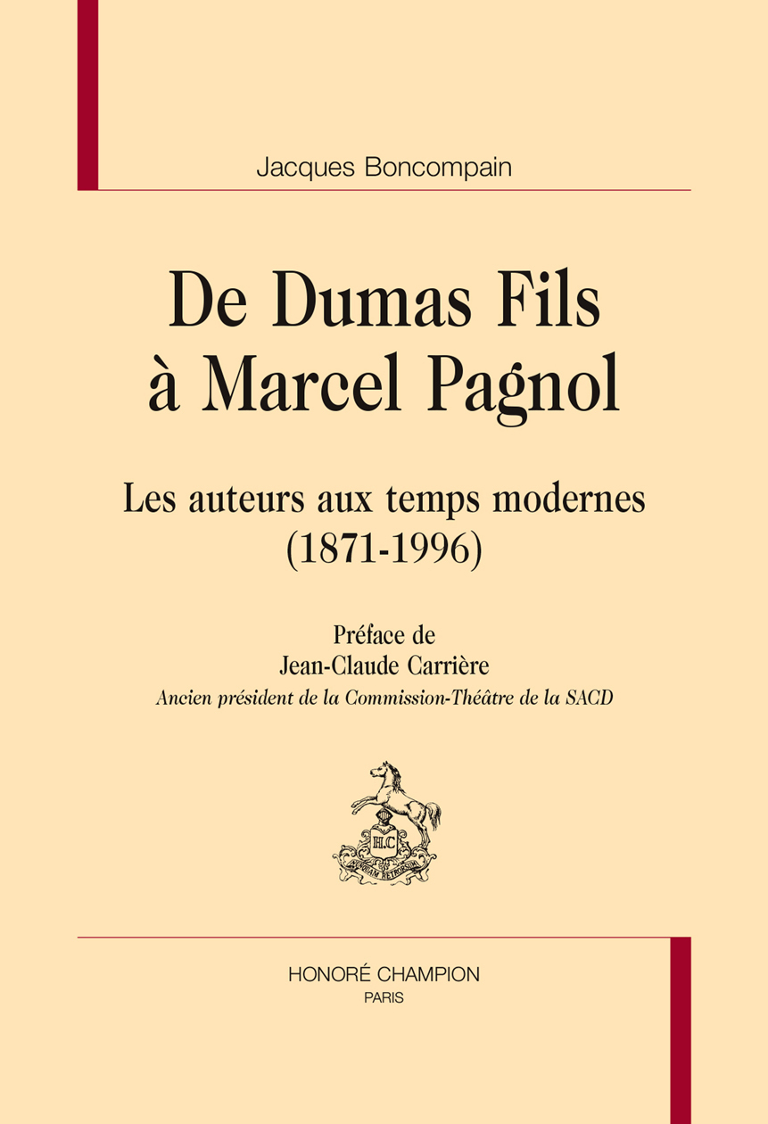 De Dumas fils à Marcel Pagnol - les auteurs aux temps modernes, 1871-1996