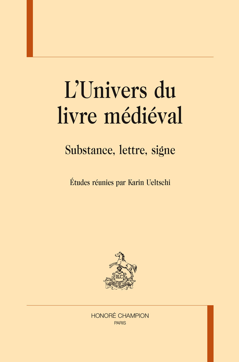 L'univers du livre médiéval - substance, lettre, signe