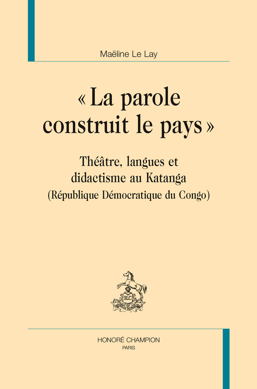 "La parole construit le pays" - théâtre, langues et didactisme au Katanga, République démocratique du Congo