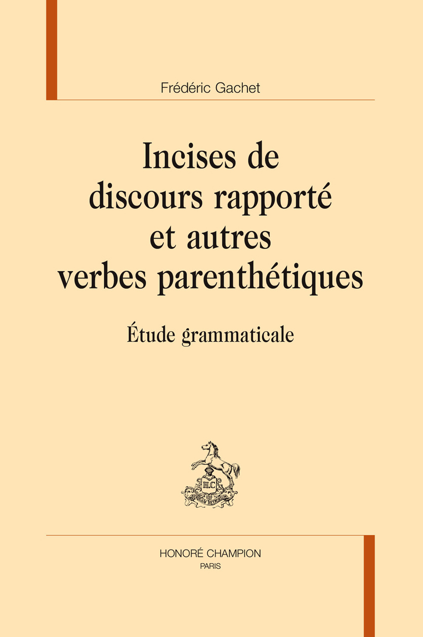 Incises de discours rapporté et autres verbes parenthétiques - étude grammaticale
