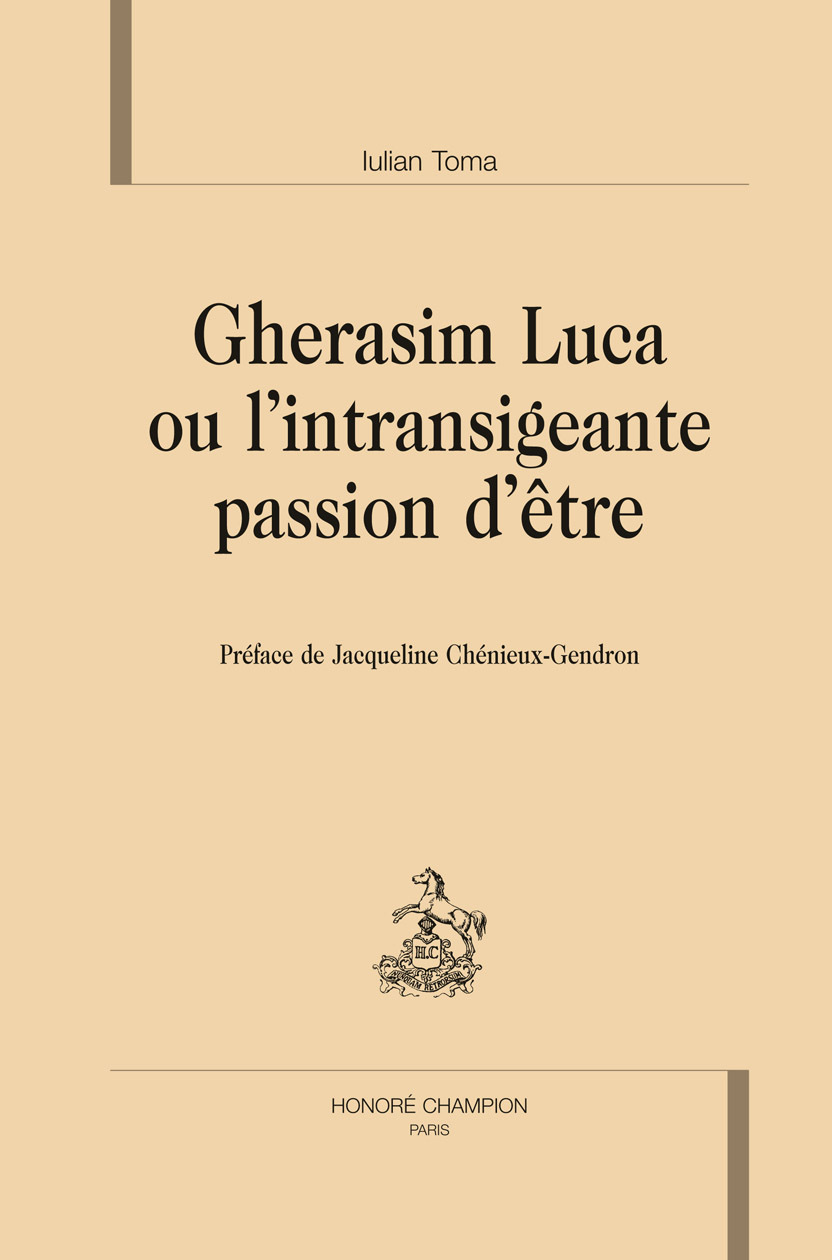 Gherasim Luca ou L'intransigeante passion d'être
