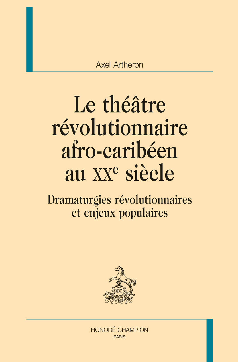 LE THÉÂTRE RÉVOLUTIONNAIRE AFRO-CARIBÉEN AU XXE SIÈCLE