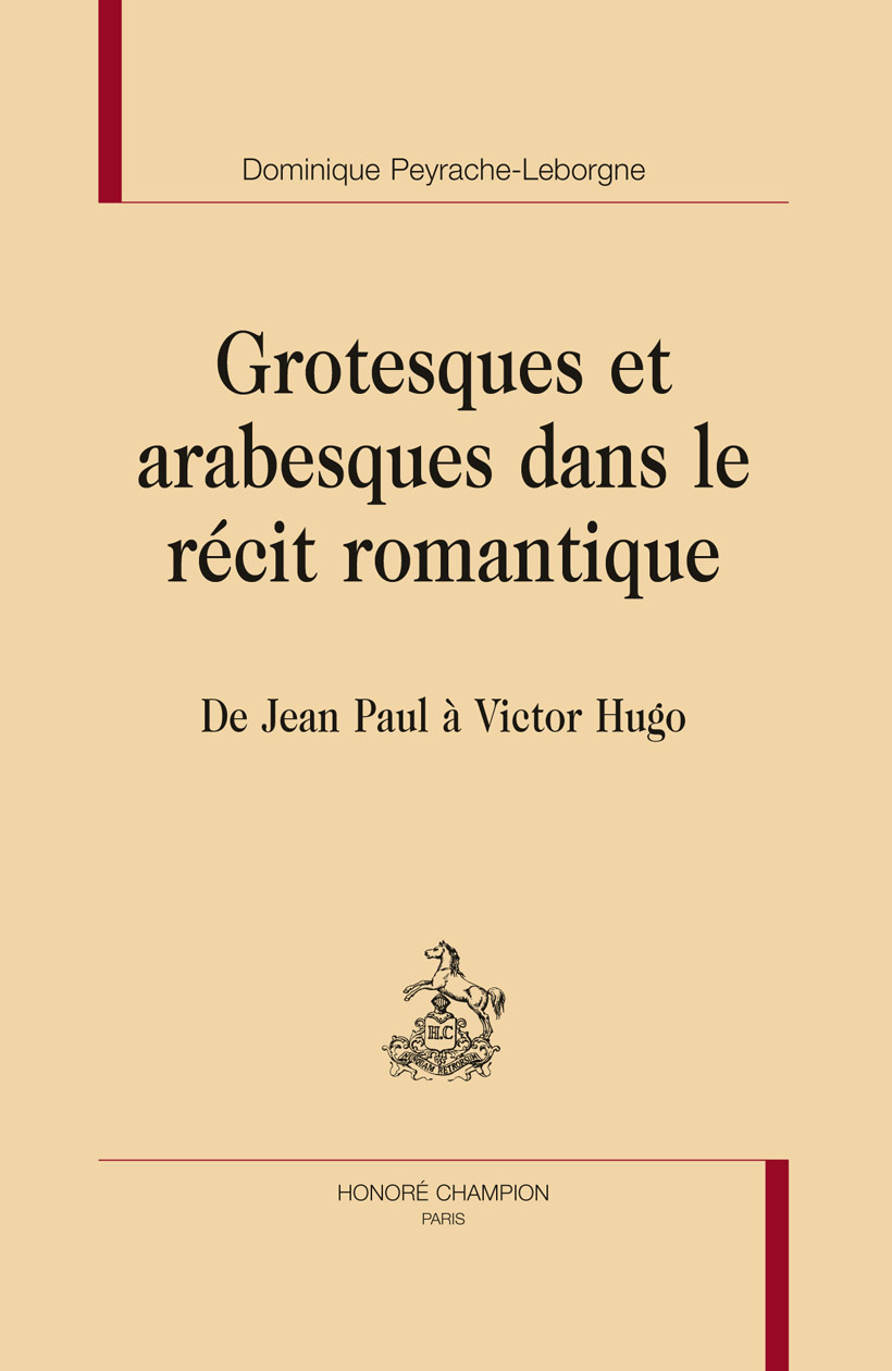 Grotesques et arabesques dans le récit romantique - de Jean Paul à Victor Hugo