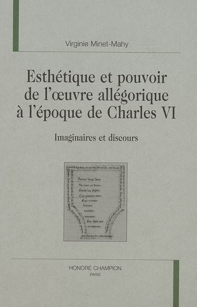 Esthétique et pouvoir de l'œuvre allégorique à l'époque de charles VI - imaginaires et discours