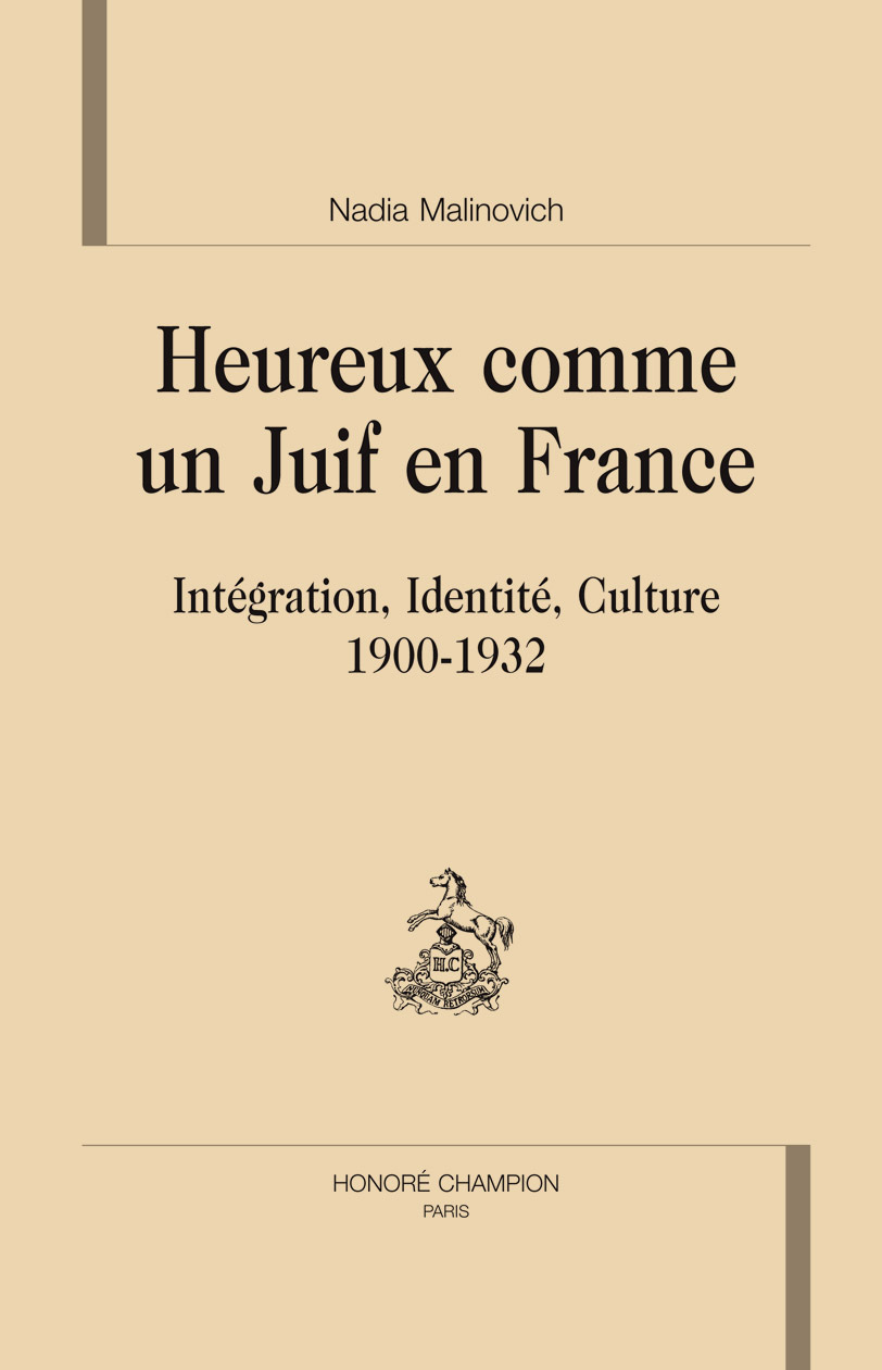 Heureux comme un Juif en France - intégration, identité, culture, 1900-1932