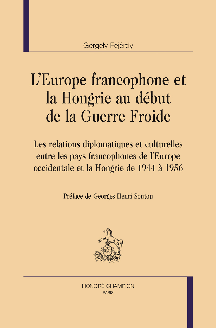 L'Europe francophone et la Hongrie au début de la Guerre froide