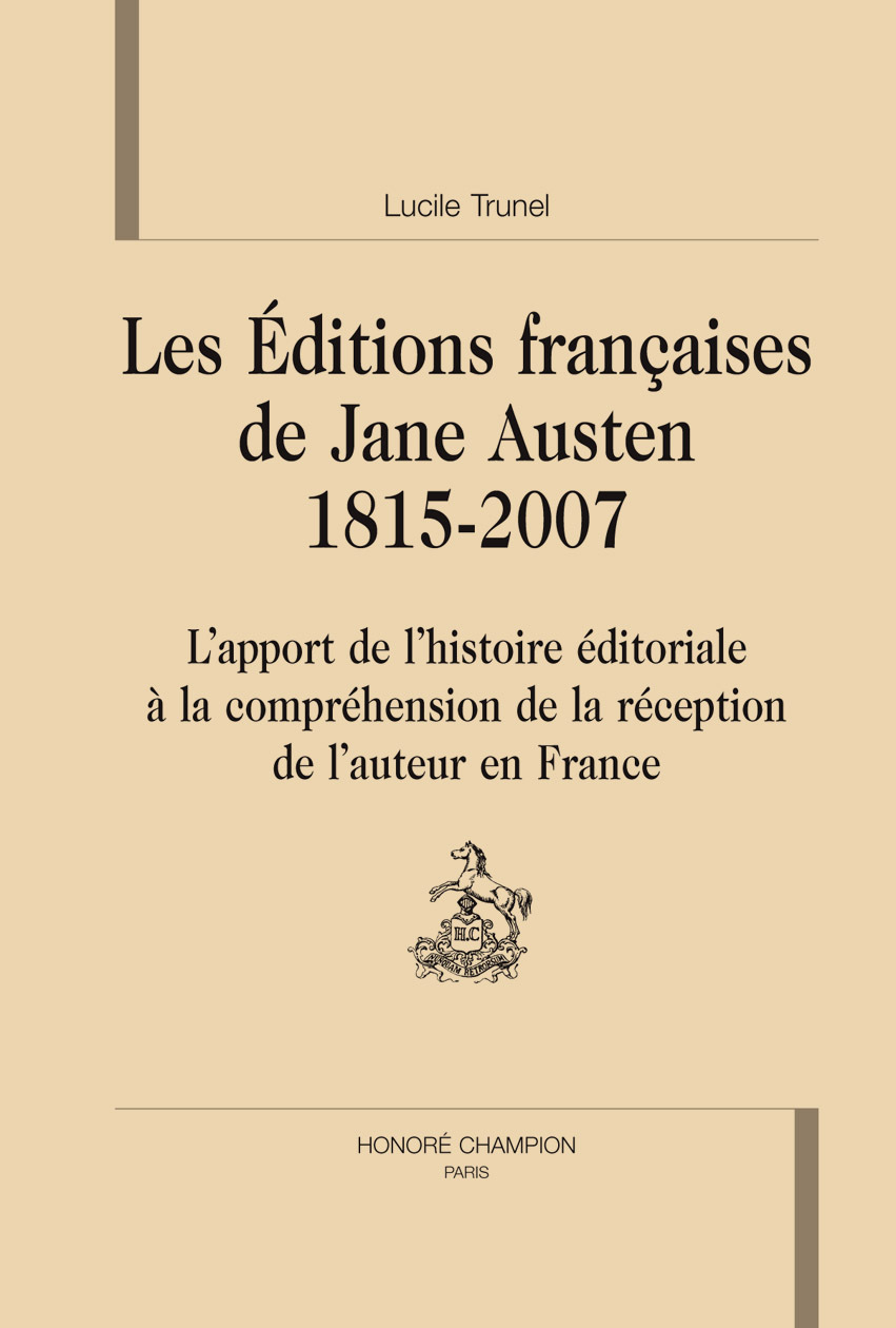 Les éditions françaises de Jane Austen, 1815-2007 - l'apport de l'histoire éditoriale à la compréhension de la réception de l'auteur en France