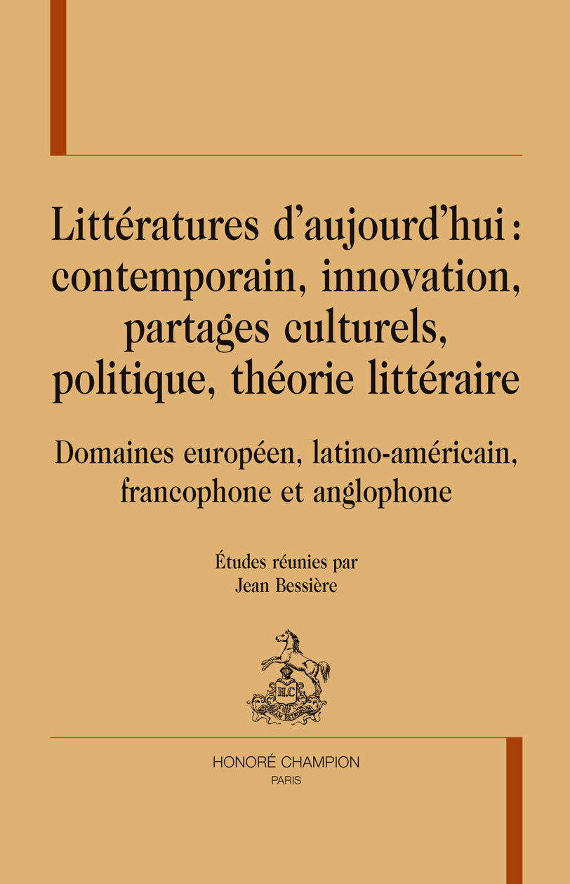 Littératures d'aujourd'hui - contemporain, innovation, partages culturels, politique, théorie littéraire